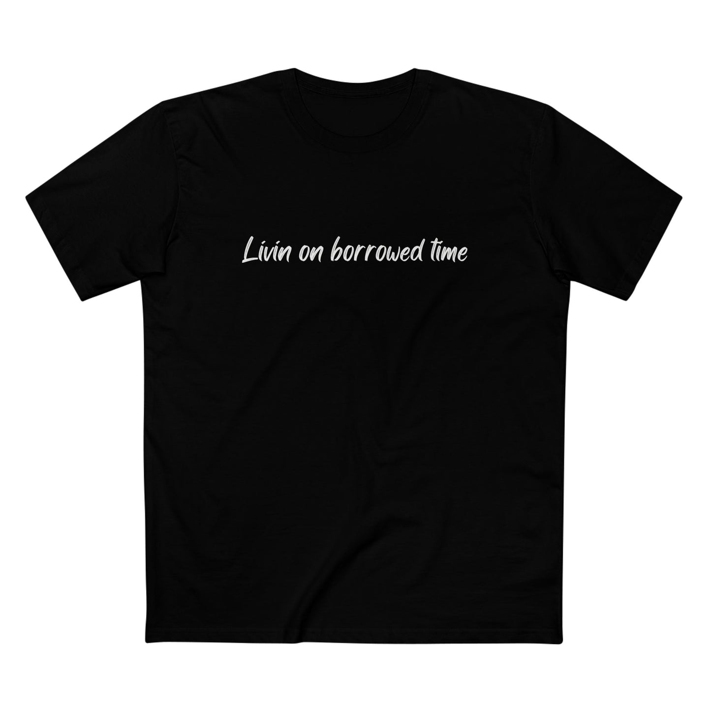 Livin On Borrowed Time T-shirt