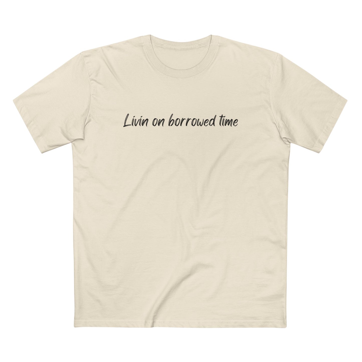 Livin On Borrowed Time T-shirt