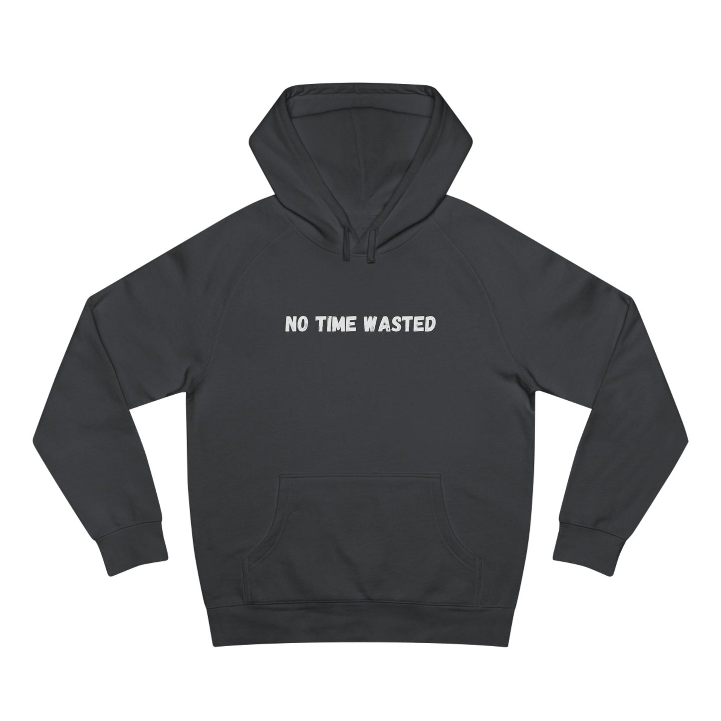 No Time Wasted Hoodie