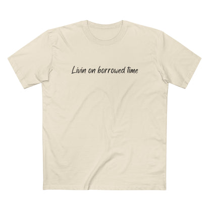 Livin On Borrowed Time T-shirt