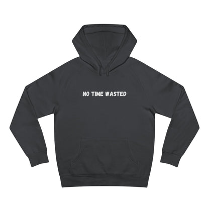 No Time Wasted Hoodie